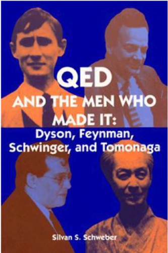 QED And The Men Who Made It: Dyson, Feynman, Schwinger And Tomonaga